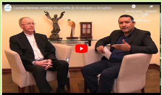Video. Cardeal Hummes comenta Documento do Sínodo para a Amazônia Video. Cardeal Hummes comenta Documento do Sínodo para a Amazônia